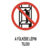  A fülkébe lépni tilos! - öntapadó, 150*100