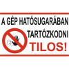  A gép hatósugarában tartózkodni tilos! - 160*240, öntapadó