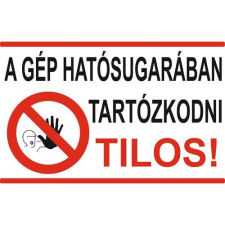  A gép hatósugarában tartózkodni tilos! - 160*240, öntapadó információs tábla, állvány
