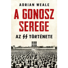 A gonosz serege - Az SS története történelem