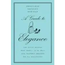  A Guide to Elegance – Genevieve A. Dariaux idegen nyelvű könyv