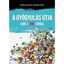 A gyógyulás útja - Harc a Lyme-kórral életmód, egészség