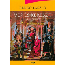 A hatalom ereje /Vér és kereszt 3. regény