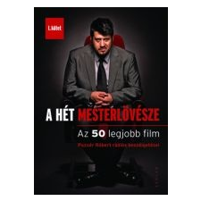 - A HÉT MESTERLÖVÉSZE I. - AZ 50 LEGJOBB FILM művészet