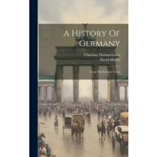 A History Of Germany: From The Earliest Times – David Müller idegen nyelvű könyv