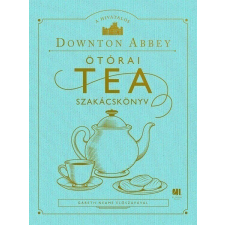  A hivatalos Downton Abbey Ötórai Tea Szakácskönyv gasztronómia