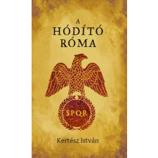 A hódító Róma történelem
