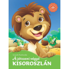  A játszani vágyó kisoroszlán – Kedvenc állatmeséim gyermek- és ifjúsági könyv