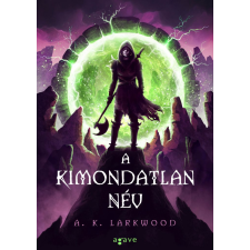 A. K. Larkwood - A Kimondatlan Név egyéb könyv