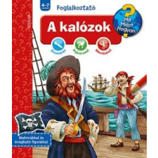  A kalózok - Mit? Miért? Hogyan? Foglalkoztató gyermek- és ifjúsági könyv