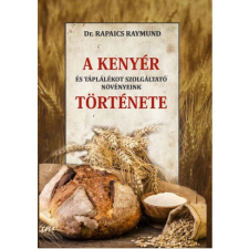 A kenyér és táplálékot szolgáltató növényeink története történelem