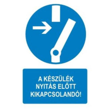  A készülék nyitás előtt kikapcsolandó - öntapadó, 150*100mm információs tábla, állvány