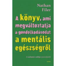 A könyv, ami megváltoztatja a gondolkodásodat a mentális egészségről életmód, egészség