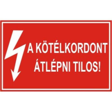  A kötélkordont átlépni tilos! - műanyag, 150*100mm információs tábla, állvány