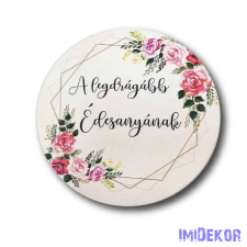 A legdrágább Édesanyának kör 13,5 cm dekorációs kellék