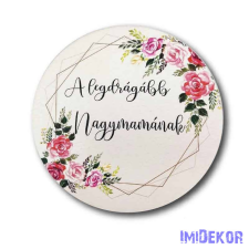 A legdrágább Nagymamának kör 13,5 cm dekorációs kellék