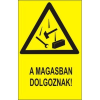  A magasban dolgoznak! - öntapadó, 150*100mm