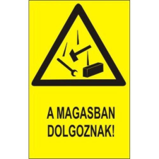  A magasban dolgoznak! - öntapadó, 150*100mm információs tábla, állvány