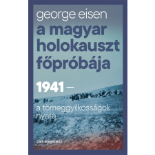 A magyar holokauszt főpróbája történelem