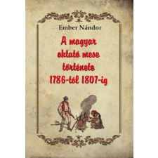 A magyar oktató mese története 1786-tól 1807-ig történelem