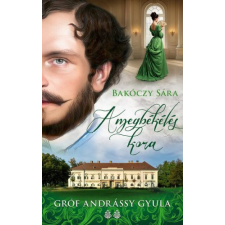  A megbékélés kora - Gróf Andrássy Gyula 2. regény