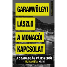A monacói kapcsolat - A szabadság vámszedői - humanista krimi regény