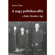  A nagy politikai affér - a Rajk-Brankov ügy I. kötet történelem