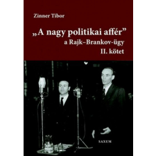 A nagy politikai affér - a Rajk-Brankov ügy II. kötet történelem