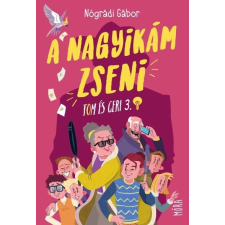 A Nagyikám zseni - Tom és Geri 3. (3. kiadás) regény