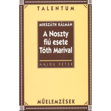  A NOSZTY FIÚ ESETE TÓTH MARIVAL /MŰELEMZÉSEK irodalom