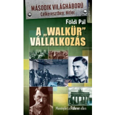  A &quot;Walkür&quot; vállalkozás történelem