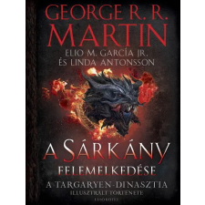  A Sárkány felemelkedése - A Targaryen-dinasztia illusztrált története (Első kötet) egyéb könyv