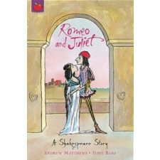 A Shakespeare Story: Romeo And Juliet – Andrew Matthews idegen nyelvű könyv