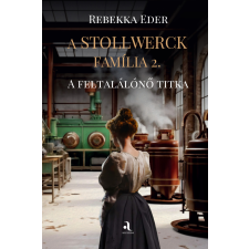 A Stollwerck família 2. - A feltalálónő titka regény