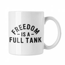 A szabadság egy teli tank - Fehér Bögre bögrék, csészék