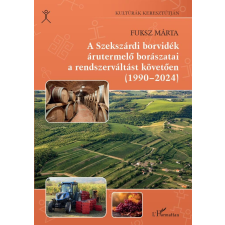 A szekszárdi borvidék árutermelő borászatai a rendszerváltást követően (1990-2024) életmód, egészség