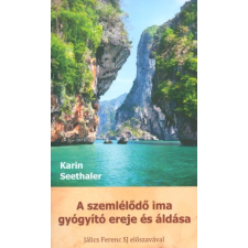 A szemlélődő ima gyógyító ereje és áldása vallás