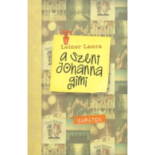  A Szent Johanna gimi 4. /Barátok (új borító) gyermek- és ifjúsági könyv