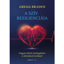  A szív rezilienciája - Hogyan éljünk boldogabban a változások korában? ezoterika