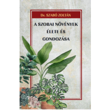  A szobai növények élete és gondozása életmód, egészség