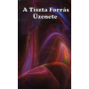  A TISZTA FORRÁS ÜZENETE