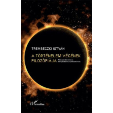 A történelem végének filozófiája – Makrotörténelmi és környezetetikai perspektívák történelem