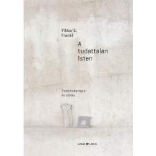 A tudattalan Isten - Pszichoterápia és vallás életmód, egészség