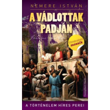 A vádlottak padján történelem