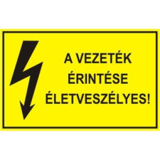  A vezeték érintése tilos és életveszélyes! - öntapadó, 160*240mm információs tábla, állvány