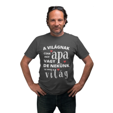  A világnak csak egy apa vagy de nekünk te vagy a világ - Férfi Póló