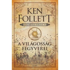  A világosság fegyverei - Kingsbridge-sorozat IV. egyéb könyv