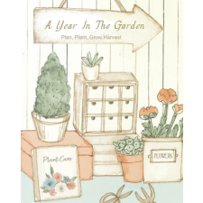  A Year In The Garden: Plan, Plant, Grow, Harvest – Peace River Press idegen nyelvű könyv