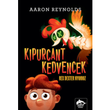 Aaron Reynolds - Kipurcant kedvencek - Rex Dexter nyomoz gyermek- és ifjúsági könyv