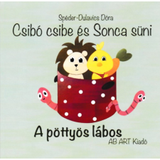 Ab Art Kiadó Csibó csibe és Sonca süni - A pöttyös lábos / A bili gyermek- és ifjúsági könyv